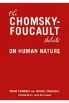 The Chomsky-Foucault Debate: On Human Nature