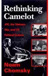Rethinking Camelot: JFK, the Vietnam War and US Political Culture