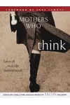 Mothers Who Think: Tales of Real-Life Parenthood