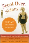 Scoot Over, Skinny: The Fat Nonfiction Anthology