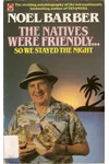 The Natives Were Friendly So We Stayed The Night