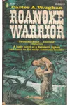 Roanoke Warrior (As: Carter A. Vaughan)