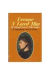 Because I Loved Him: The Life and Loves of Lillie Langtry