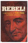 Rebel!: A Biography of Tom Paine (As: Samuel Edwards)