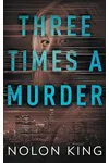 Three Times A Murder