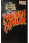 The Short Fiction of Norman Mailer