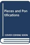 Pieces and Pontifications