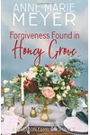 Forgiveness Found in Honey Grove