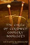 The Circle of Ceridwen Cookery Book