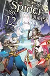 So I'm a Spider, So What?, Vol. 12