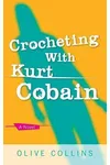 Crocheting with Kurt Cobain