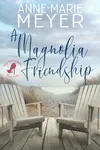 A Magnolia Friendship