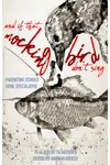 And If That Mockingbird Don't Sing: Parenting Stories Gone Speculative