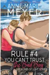 Rule #4: You Can't Trust the Bad Boy