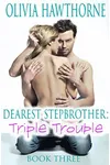 Dearest Stepbrother: Triple Trouble #3