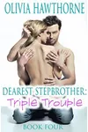 Dearest Stepbrother: Triple Trouble #4