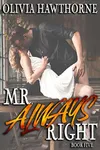 Mr. Always Right: Book Five