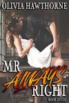 Mr. Always Right: Book Seven