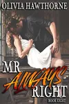 Mr. Always Right: Book Eight