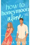 How to Honeymoon Alone