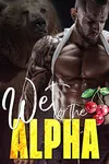 Wet for the Alpha
