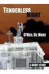 Tenderless Night