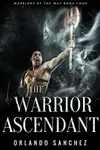 The Warrior Ascendant
