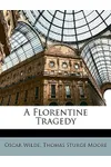 A Florentine Tragedy