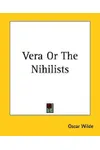 Vera or the Nihilists