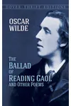 The Ballad of Reading Gaol and Other Poems