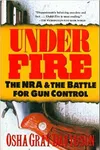 Under Fire: The Nra and the Battle for Gun Control