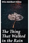 The Thing that Walked in the Rain