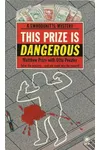 This Prize is Dangerous