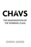 Chavs: The Demonization of the Working Class
