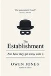 The Establishment: And How They Get Away with It