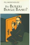 Do Butlers Burgle Banks?