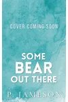 Some Bear Out There