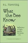 What the Bee Knows: Reflections on Myth, Symbol and Story