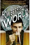 How Beer Saved the World