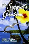 The Seagull's Gardener: My Father's Last Odyssey