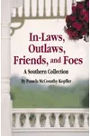 In-Laws, Outlaws, Friends, and Foes