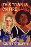 This Town Is on Fire