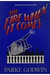 The Fire When It Comes