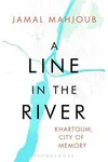 A Line in the River: Khartoum, City of Memory