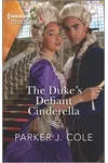 The Duke's Defiant Cinderella