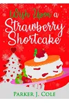 Wish Upon A Strawberry Shortcake