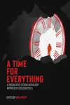 A Time for Everything: A Speculative Fiction Anthology Inspired by Ecclesiastes 3