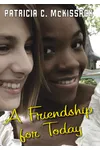 A Friendship for Today