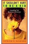 It Shouldn't Hurt to Be a Kid