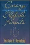 The Help, Hope and Cope Book for People with Aging Parents / Caring for Your Elderly Parents